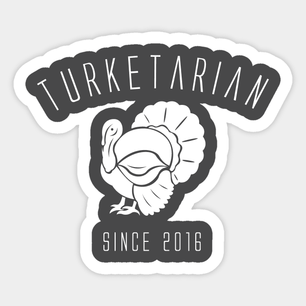 Turketarian Since 2016 - Turkey Vegetarian Sticker by joshp214